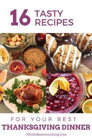 16 Tasty Thanksgiving Recipes Heidi S Home Cooking Homemade Holiday Recipes Thanksgiving Recipes Delicious Thanksgiving