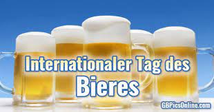 Allerdings ist vorsicht geboten, denn alkoholfreies bier ist nicht gänzlich ohne alkohol. á… Internationaler Tag Des Bieres Bilder Internationaler Tag Des Bieres Gb Pics Gbpicsonline