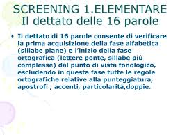 Parole, bisillabe, trisillabe, lettere ponte. Screening 1 Elementare Il Dettato Delle 16 Parole Ppt Scaricare