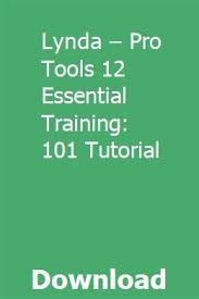 Lynda Pro Tools 12 Essential Training 101 Tutorial Download Pro Tools Tutorial Train