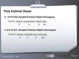 Jika anda belum memahami kalimat efektif secara detail dan jelas, maka anda perlu membaca lebih banyak referensi tentang contoh kalimat efektif agar mendapatkan gambaran secara nyata. Kalimat Dasar Kalimat Turunan Ppt Download