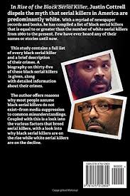 The hunt for a serial killer tops the list. Rise Of The Black Serial Killer Documenting A Startling Trend Amazon De Cottrell Justin Lee Fremdsprachige Bucher