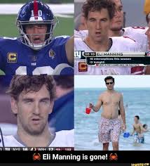 Eli Manning Is Gone Eli Manning Football Is Life Manning