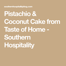 Pistachio Coconut Cake From Taste Of Home Southern Hospitality In 2020 Coconut Cake Taste Of Home Pistachio