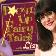 F*cked Up Fairy Tales: the Podcast!