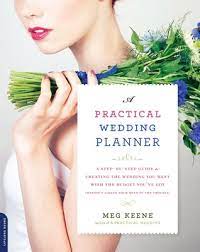 Check spelling or type a new query. A Practical Wedding Planner A Step By Step Guide To Creating The Wedding You Want With The Budget You Ve Got By Meg Keene