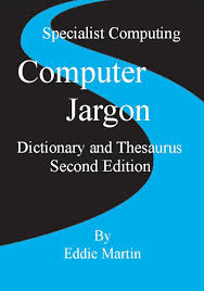 The Second Edition Of Computer Jargon Dictionary And Thesaurus Now Has Almost 1400 Widely Used Items Of Computer Computer Dictionary Thesaurus Jargon
