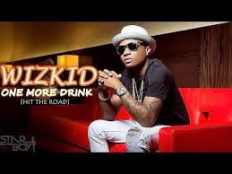 Download Audio Mp3 Wizkid One More Drink Hit The Road Music Videos Latest Music Music