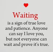 I Ll Wait For You To Come Around To Be More Understanding To See What I See In You To Want Me Again It S Cute Love Quotes True Love Quotes Romantic