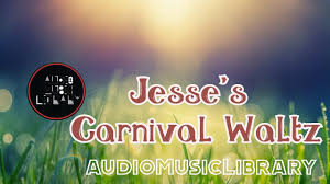 Jesse S Carnival Waltz Audio Music Library Music Library Audio Music Soul Music