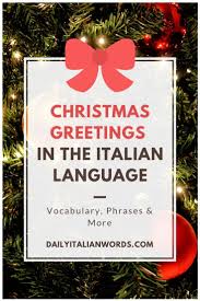 Birthday Wishes In Italian Language Christmas Greetings In Italian Words Phrases Christmas Greetings Italian Christmas Greetings Merry Christmas In Italian