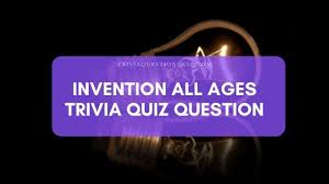 Many were content with the life they lived and items they had, while others were attempting to construct boats to. Invention Of All Ages Trivia Questions Answers Trivia Qq