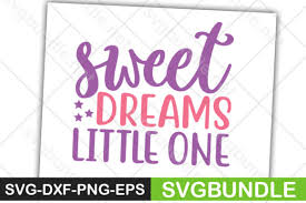Free Free 303 Sweet Dreams Little One Svg SVG PNG EPS DXF File
