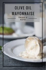 Olive Oil Mayonnaise Olive Oil Mayonnaise Food Recipes