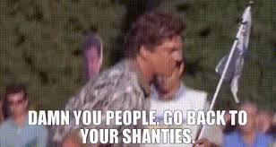 Make your own images with our meme generator or animated gif maker. Yarn Damn You People Go Back To Your Shanties Happy Gilmore 1996 Video Gifs By Quotes 4d105a04 ç´—