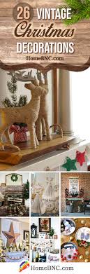The following 50 christmas decoration ideas have been handpicked to help you find a project that will inspire you to embrace your artistic side of 2020. 26 Best Vintage Christmas Decorations For The Holidays In 2020