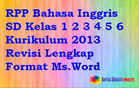 Pin Di Rpp Bahasa Inggris Sd Kelas 1 2 3 4 5 6 Kurikulum 2013 Revisi Lengkap Format Ms Word