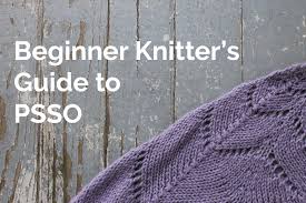 Knitting abbreviations can be tricky for those who are new to knitting. Psso How To Pass A Slipped Stitch Over
