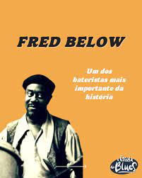 Vamos celebrar o nascimento de Fred Below, nascido em 06 de setembro de  1926, um dos maiores bateristas do blues. Nascido em Chicago, ele ajudou a  escrever a história do gênero com