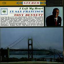 In 1951, there were several artists covering the song: Tony Bennett I Left My Heart In San Fransisco