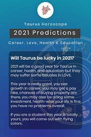 Taurus Horoscope 2021 Predictions Career Love Health Education Horoscope Taurus Horoscope 2021 Taurus Horoscope 2021