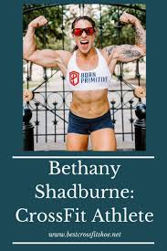 Bethany Shadburne Branham Diet Tips Results Crossfit Guide Female Crossfit Athletes Crossfit Crossfit Body