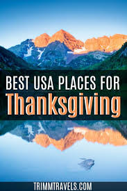 Best Places To Spend Thanksgiving In The United States Trimm Travels In 2020 Fall Travel Destination Travel Usa Usa Travel Destinations