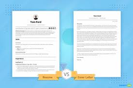 In your letter, you may also want to show your. Resume Vs Cover Letter What You Need To Know