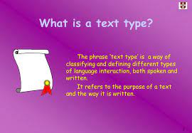 Не тот ответ, который вам нужен? What Is A Text Type The Phrase Text Type Is A Way Of Classifying And Defining Different Types Of Language Interaction Both Spoken And Written It Ppt Video Online Download