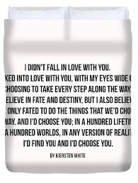 I walked into love with you, with my eyes wide open, choosing to take every step along the way. I Would Choose You Quotes Love Minimalism Duvet Cover For Sale By Andrea Anderegg