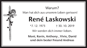 Kiedy patrze hen za siebie w tamte lata co minely, kiedy mysle co przegralam, a co diabli wzieli, co stracilam z wlasnej woli, a co przeciw. Traueranzeigen Von Rene Laskowski Trauer Im Vest
