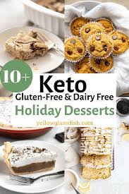 Healthy keto dessert recipes that can also be dairy free, gluten free, egg free, low carb, sugar free, paleo, no bake, and vegan! Low Carb Holiday Desserts Gluten Free Dairy Free Yellow Glass Dish