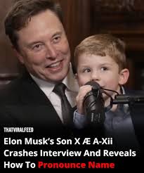 Elon Musk's Son X Æ A-Xii Interview and Name Pronunciation