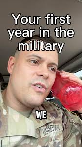 Your first year in the military...