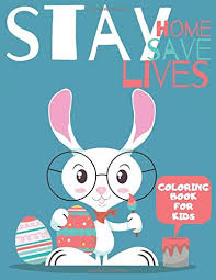 Coloring is a very useful hobby for kids. Stay Home Save Lives An Inspirational Coloring Book For Kids To Motivate Encourage And Build Confidence 110 Page Books Coloring Coloring For Kids 9798637469574 Amazon Com Books
