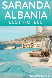 Saranda is perfect for that, but the albanian coast has way better places to glue yourself to your beach bed and not leave until the sunset cocktails start calling for your presence at the bar. Best Hotels In Saranda Albania Saranda Accommodation For 2021 Chasing The Donkey In 2021 Best Hotels Balkans Travel Albania Travel