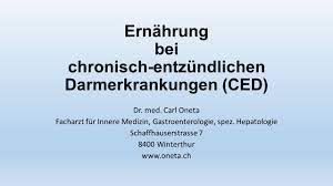 Ernahrung Bei Chronisch Entzundlichen Darmerkrankungen Ced Dr Med Carl Oneta Facharzt Fur Innere Medizin Gastroenterologie Spez Hepatologie Schaffhauserstrasse Ppt Herunterladen
