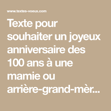 Bon Anniversaire 100 Ans Modele De Message Et Voeux Cent Ans Message Joyeux Anniversaire Texte Anniversaire Anniversaire