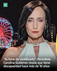Revisa en detalle qué fue lo que pasó con la periodista Carolina Gutiérrez,  quien reconoció abiertamente estar diagnosticada con una discapacidad hace  ya casi una década.