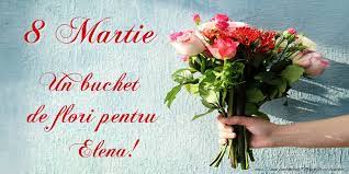 Cele mai frumoase 8 martie selectate din literatura romană și universală, special pentru micutul tau. 8 Martie Un Buchet De Flori Pentru Elena Felicitari 8 Martie Ziua Femeii Cu Numele Elena Felicitaricunume Com