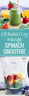 Strawberry Mango Spinach Smoothie Making Thyme For Health Recipe Mango Spinach Smoothie Spinach Smoothie Smoothie Recipes