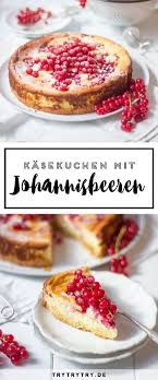 Kasekuchen Mit Johannisbeeren Rezept Kuchen Kuchen Und Torten Kaffee Und Kuchen