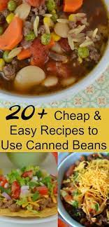 20 Cheap And Easy Recipes To Use Canned Beans Cheap Easy Meals Easy Meals Canned Beans Recipe