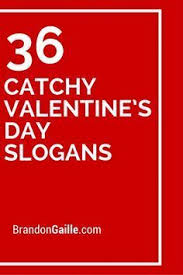 150 Catchy Valentine S Day Slogans And Taglines Valentine Quotes Valentines Slogan