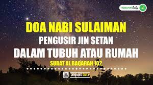 Ada 20 gudang lagu surah halau jin dan syaitan terbaru, klik salah satu untuk download lagu mudah dan cepat. Bacaan Doa Nabi Sulaiman Untuk Mengusir Jin Setan Dalam Tubuh Atau Rumah Surat Al Baqorah 102 Youtube