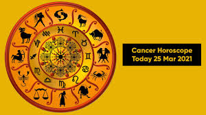 Every moment the heavens are changing and the positions of the planets in reference to your sun sign indicate what is happening in your life. Cancer Horoscope Today 25 Mar 2021 Daily Horoscope 25 Mar 2021 The Bengal Story