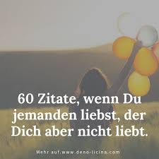 60 Zitate Wenn Du Jemanden Liebst Der Dich Aber Nicht Liebt In 2020 Jemanden Lieben Zitate Gedanken Zitate