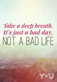 It S Just A Bad Day Not A Bad Life Quote You App With Jamie Oliver Bad Life Mindfulness Quotes Mindful Living