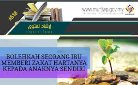 Konsep keluarga ibu bapa tunggal dr. Pejabat Mufti Wilayah Persekutuan Irsyad Al Fatwa Siri Ke 518 Bolehkah Seorang Ibu Memberi Zakat Hartanya Kepada Anaknya Sendiri