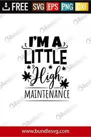 Download I M A Little High Maintenance Svg Files Bundlesvg